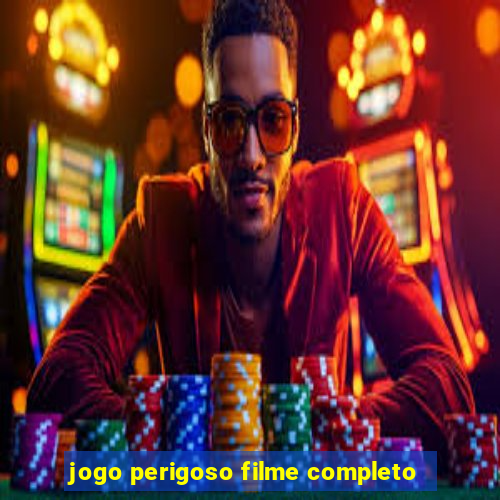 jogo perigoso filme completo